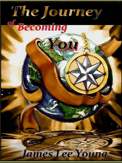 Title details for The Journey of Becoming You by James lee Young - Wait list